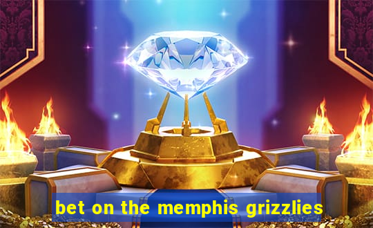 bet on the memphis grizzlies