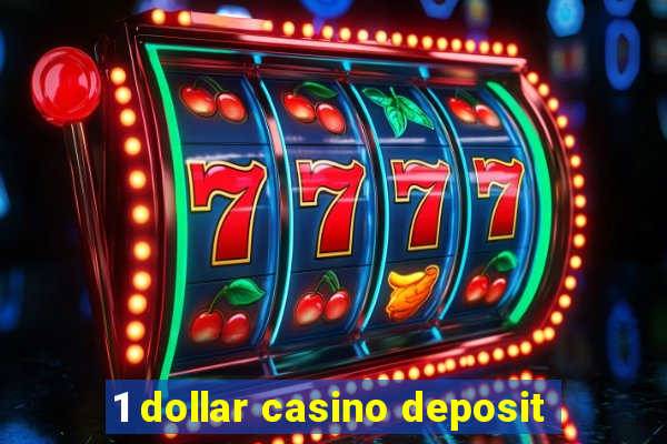 1 dollar casino deposit