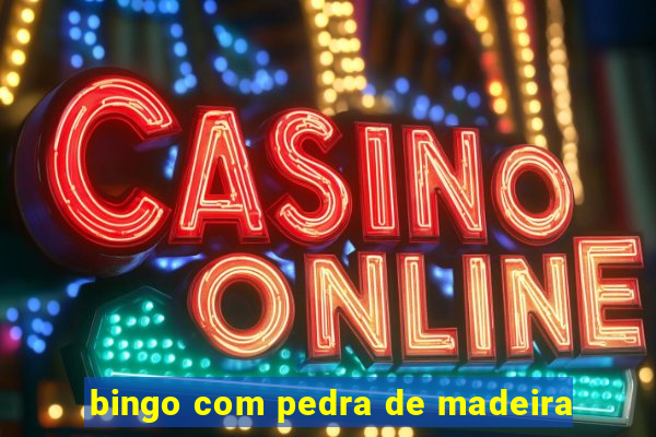 bingo com pedra de madeira