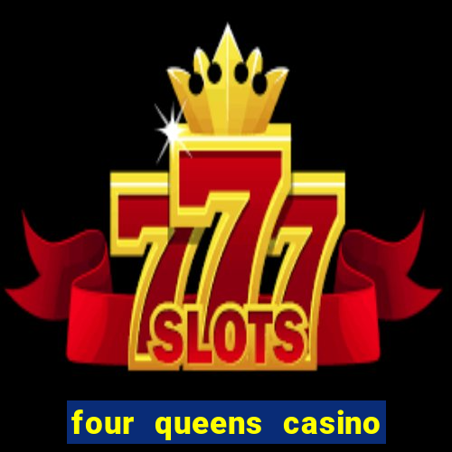 four queens casino las vegas