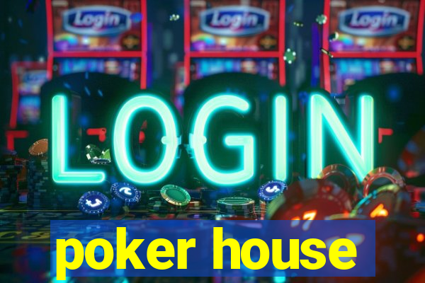 poker house