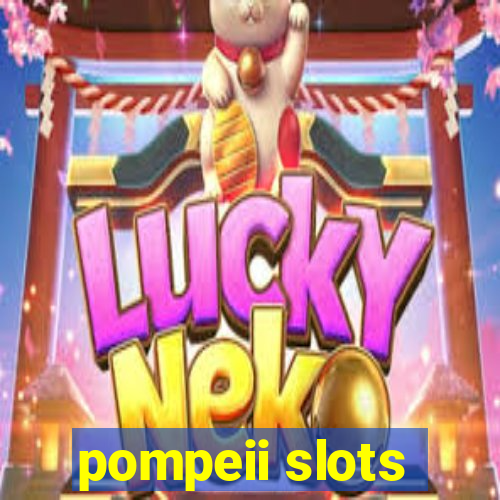 pompeii slots