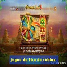 jogos de tiro do roblox