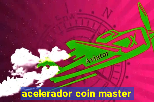 acelerador coin master