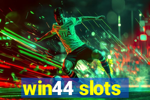 win44 slots