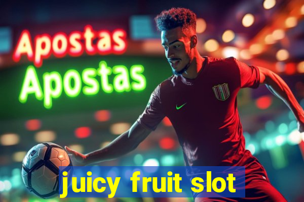 juicy fruit slot