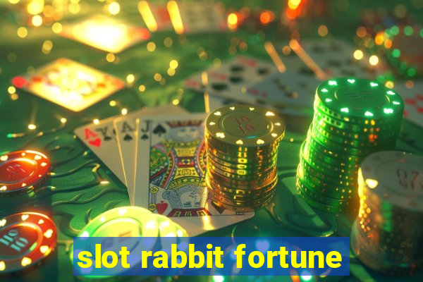 slot rabbit fortune