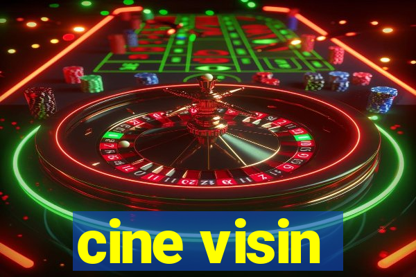 cine visin