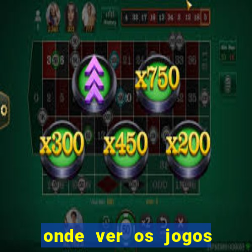 onde ver os jogos do brasileirao