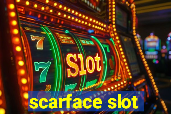 scarface slot