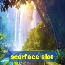 scarface slot