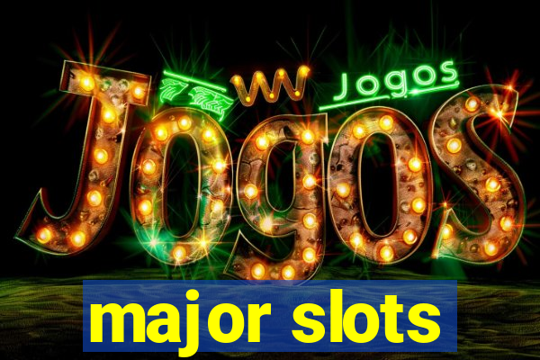 major slots