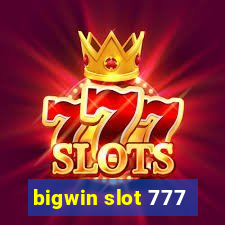 bigwin slot 777