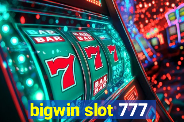 bigwin slot 777