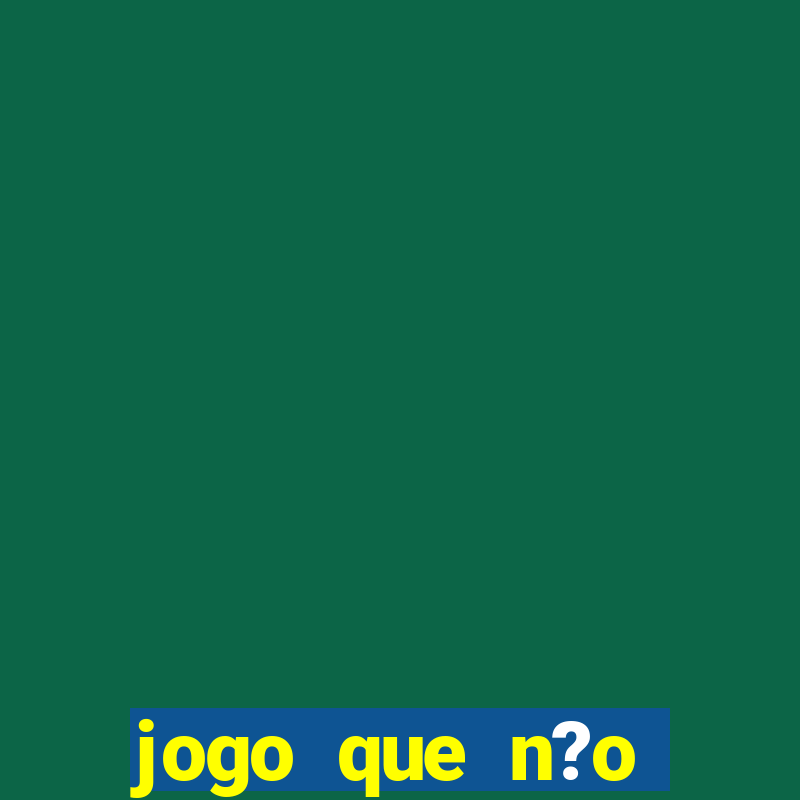 jogo que n?o precisa depositar para ganhar