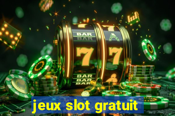 jeux slot gratuit