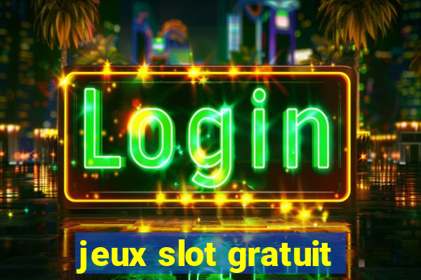 jeux slot gratuit