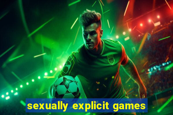 sexually explicit games