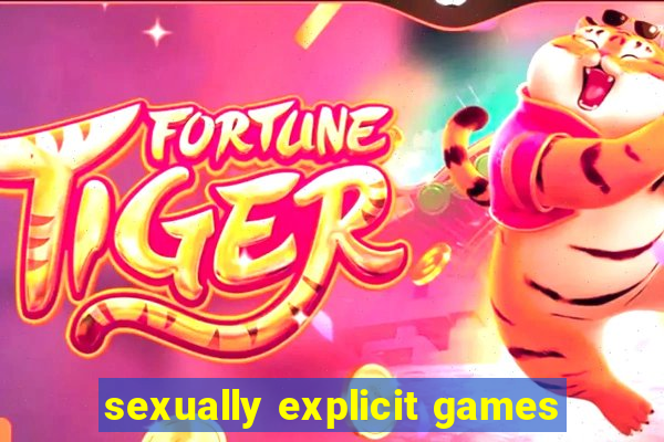 sexually explicit games