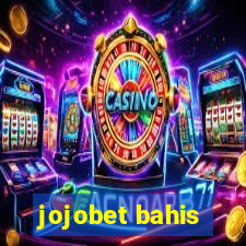 jojobet bahis