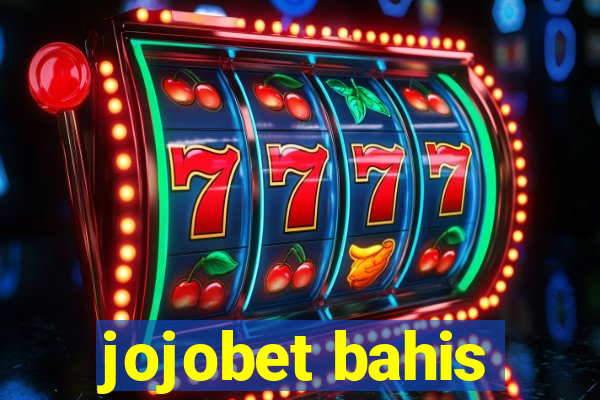 jojobet bahis