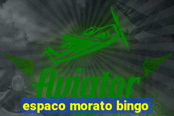 espaco morato bingo