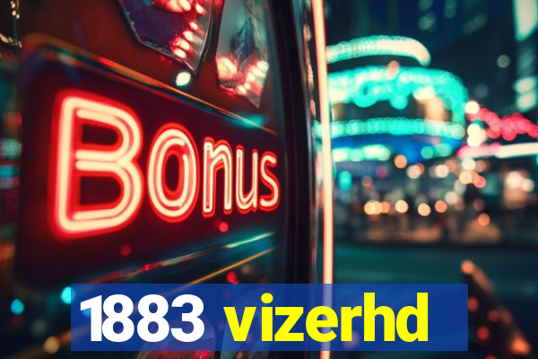 1883 vizerhd