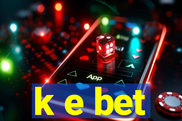 k e bet