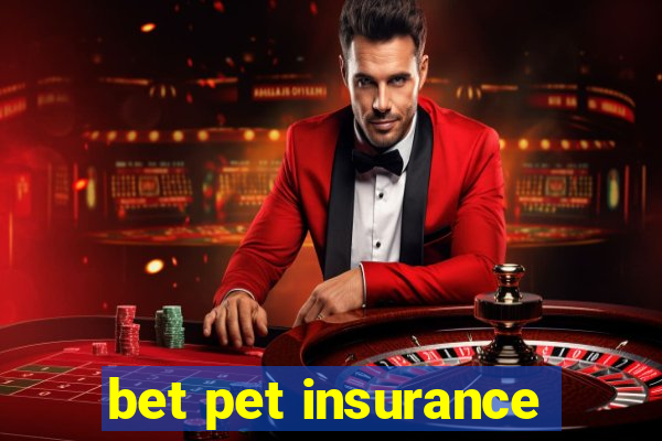 bet pet insurance