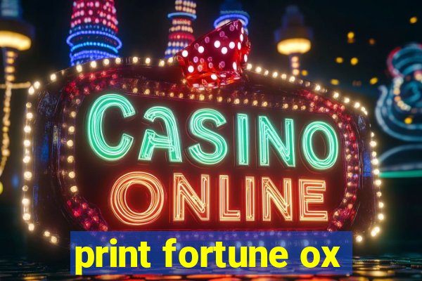 print fortune ox