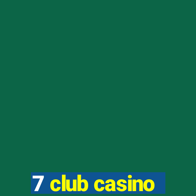 7 club casino