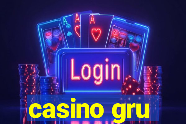 casino gru