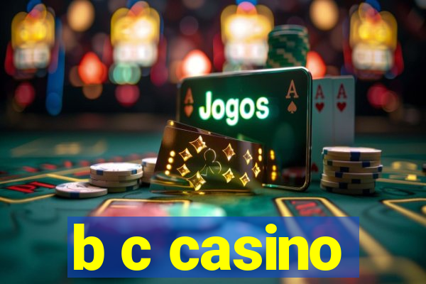 b c casino