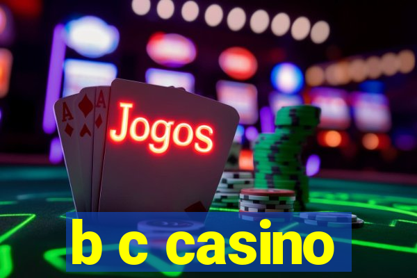 b c casino