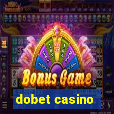 dobet casino