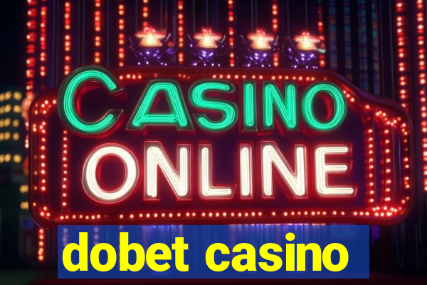 dobet casino