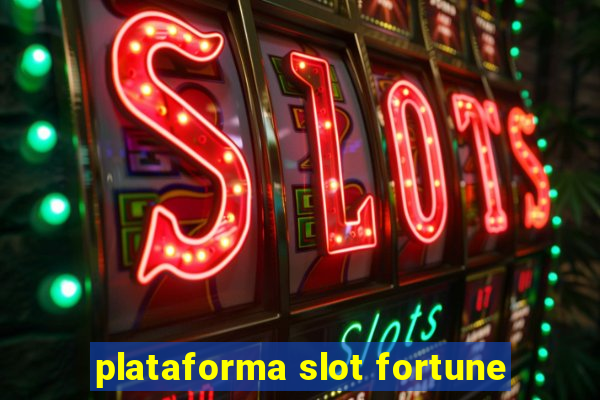 plataforma slot fortune