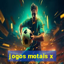 jogos motais x