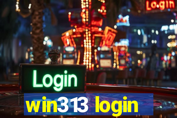 win313 login