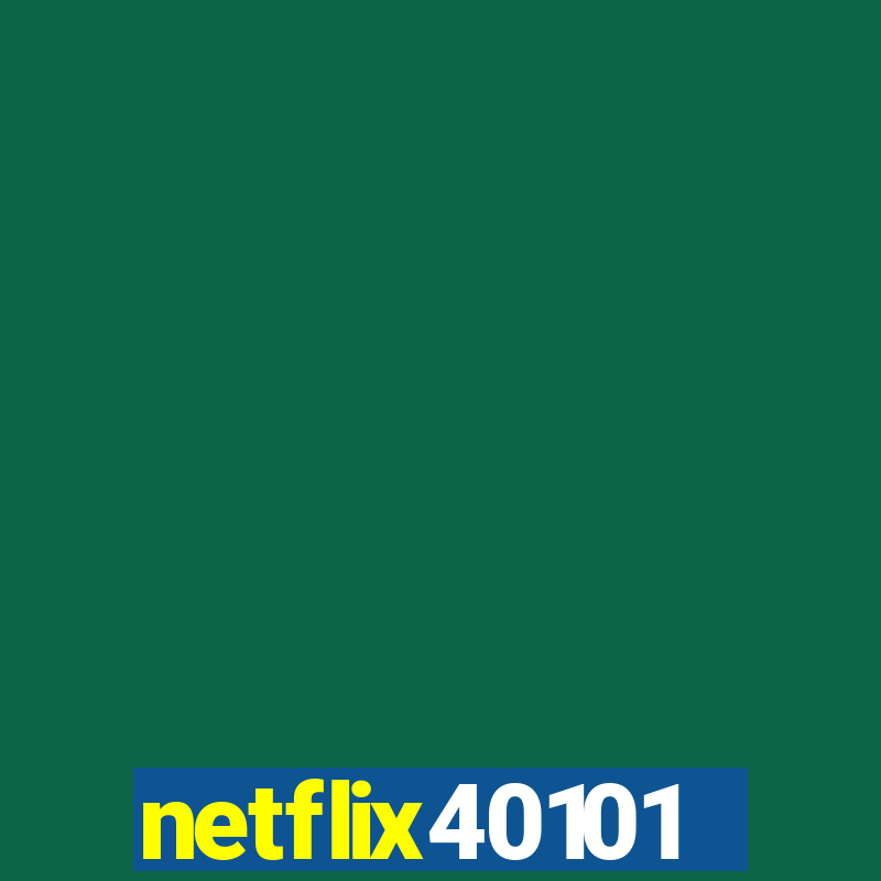 netflix40101