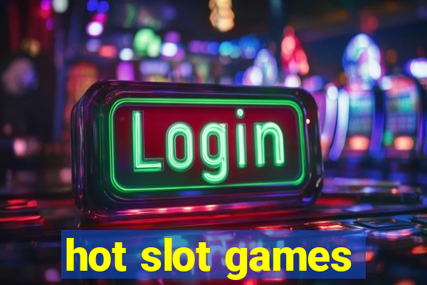 hot slot games