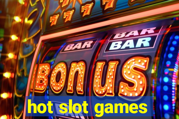 hot slot games