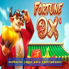 melhores jogos para smartphones