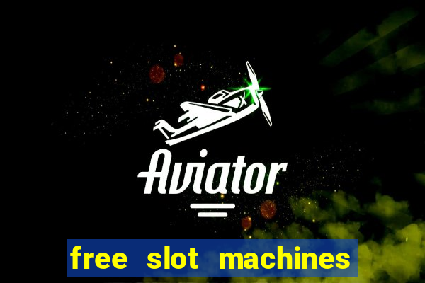 free slot machines to play