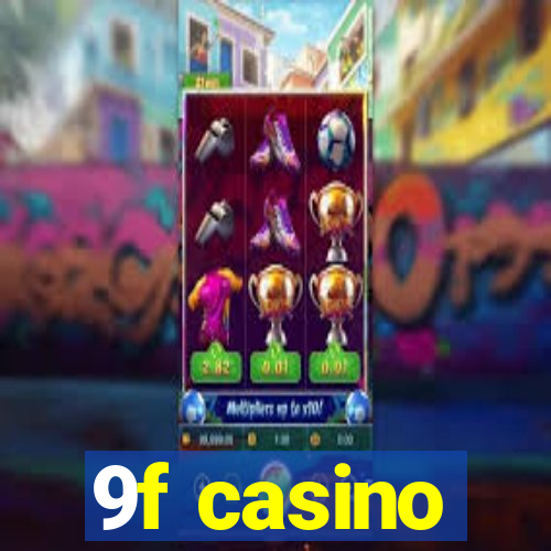 9f casino