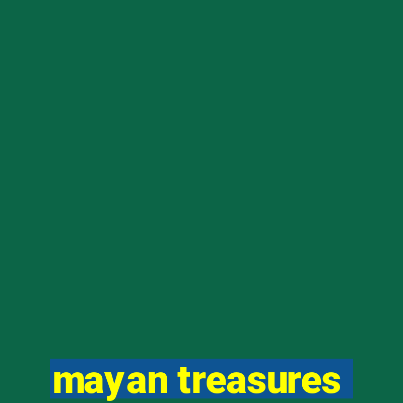 mayan treasures