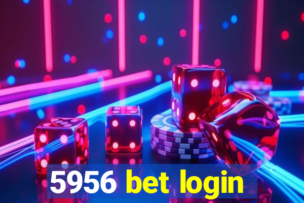 5956 bet login