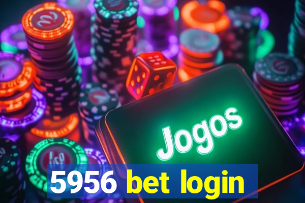 5956 bet login