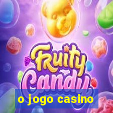 o jogo casino