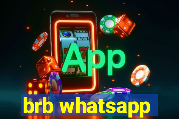 brb whatsapp